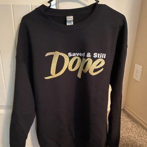 Saved & Still Dope Sweatshirt - design by C Mo Blessings &more colors on website